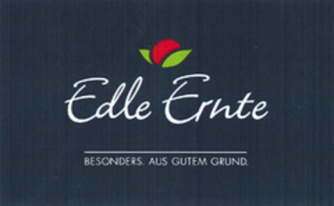 Edle Ernte BESONDERS AUS GUTEM GRUND Logo (DPMA, 28.04.2012)