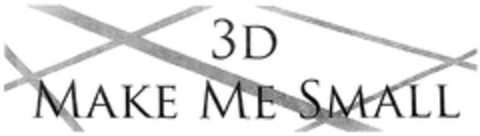 3D MAKE ME SMALL Logo (DPMA, 05/11/2016)