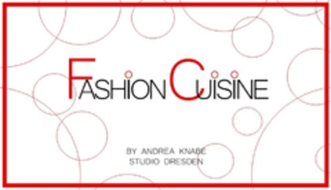 FASHiON CUiSiNE BY ANDREA KNABE STUDIO DRESDEN Logo (DPMA, 06/16/2016)