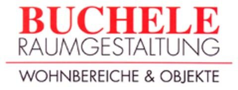 BUCHELE RAUMGESTALTUNG WOHNBEREICHE & OBJEKTE Logo (DPMA, 25.11.2008)