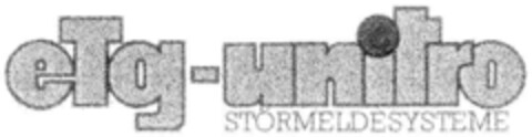 eTg-unitro STÖRMELDESYSTEME Logo (DPMA, 09/17/1996)