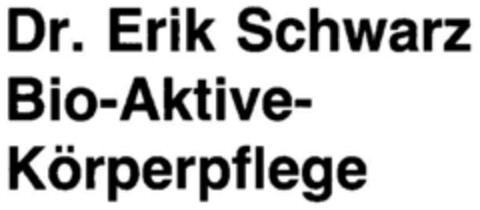 Dr. Erik Schwarz Bio-Aktive-Körperpflege Logo (DPMA, 04.08.1988)