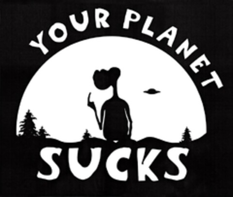 YOUR PLANET SUCKS Logo (DPMA, 04.12.2012)