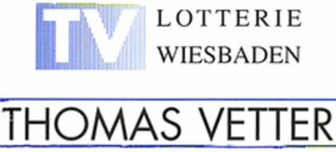 TV LOTTERIE WIESBADEN THOMAS VETTER Logo (DPMA, 06/03/2004)