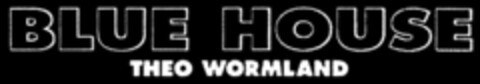 BLUE HOUSE  THEO WORMLAND Logo (DPMA, 05/10/1995)