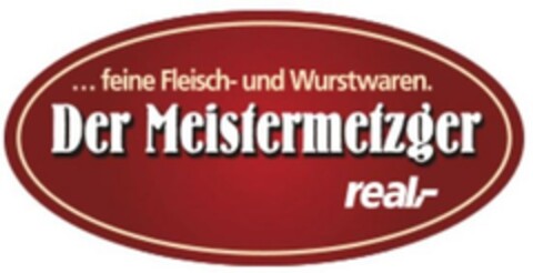 feine Fleisch- und Wurstwaren. Der Meistermetzger real,- Logo (DPMA, 02.05.2016)