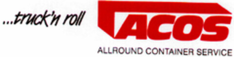 ... truck'n roll ACOS ALLROUND CONTAINER SERVICE Logo (DPMA, 11.10.1995)