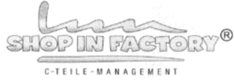 SHOP IN FACTORY C-TEILE-MANAGEMENT Logo (DPMA, 17.08.2001)