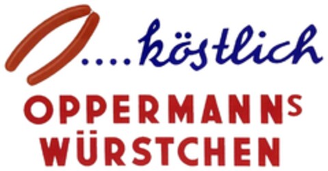 OPPERMANNs WÜRSTCHEN ....köstlich Logo (DPMA, 29.10.2012)