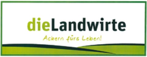 dieLandwirte Ackern fürs Leben! Logo (DPMA, 24.04.2013)