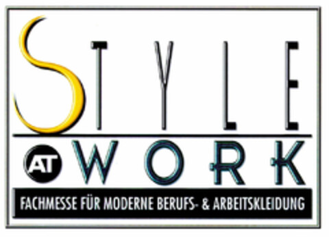 STYLE AT WORK FACHMESSE FÜR MODERNE BERUFS- & ARBEITSKLEIDUNG Logo (DPMA, 19.01.2002)