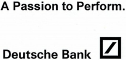 A Passion to Perform. Deutsche Bank Logo (DPMA, 06.05.2003)