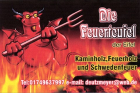 Die Feuerteufel der Eifel Kaminholz, Feuerholz und Schwedenfeuer Tel:01749637997 e-mail: deutzmeyeraweb.de Logo (DPMA, 26.04.2005)