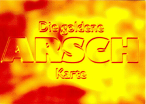 Die goldene ARSCH Karte Logo (DPMA, 12.12.2001)