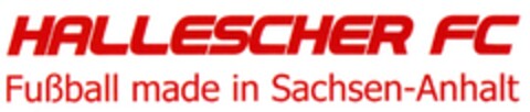 HALLESCHER FC Fußball made in Sachsen-Anhalt Logo (DPMA, 11.07.2012)