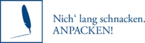 Nich' lang schnacken. ANPACKEN! Logo (DPMA, 31.01.2019)