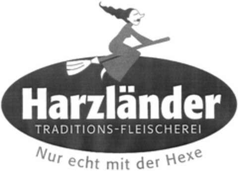 Harzländer TRADITIONS-FLEISCHEREI Nur echt mit der Hexe Logo (DPMA, 12/11/2003)