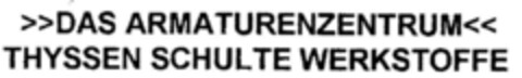 DAS ARMATURENZENTRUM THYSSEN SCHULTE WERKSTOFFE Logo (DPMA, 25.07.1997)