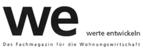 we werte entwickeln Das Fachmagazin für die Wohnungswirtschaft Logo (DPMA, 04/20/2010)