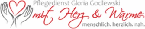 Pflegedienst Gloria Godlewski mit Herz & Wärme menschlich. herzlich. nah. Logo (DPMA, 06/06/2022)