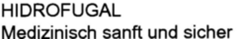 HIDROFUGAL Medizinisch sanft und sicher Logo (DPMA, 03.02.1995)