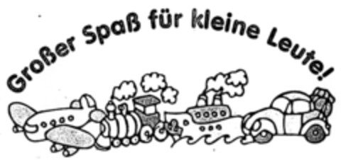 Großer Spaß für kleine Leute! Logo (DPMA, 09/20/1999)