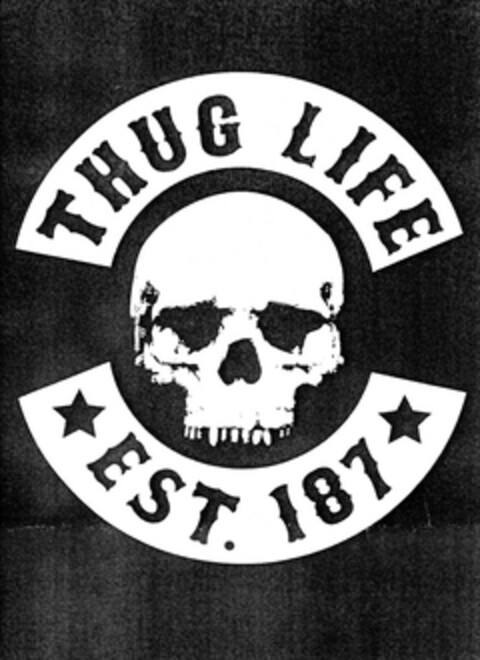 THUG LIFE * EST. 187 * Logo (DPMA, 07/08/2011)