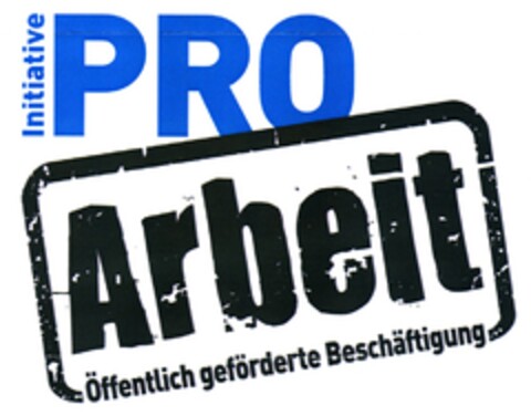 Initiative PRO Arbeit Öffentlich geförderte Beschäftigung Logo (DPMA, 30.01.2013)