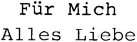Für Mich Alles Liebe Logo (DPMA, 17.01.1997)