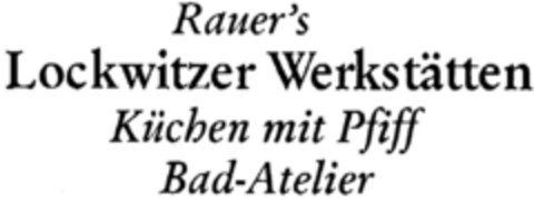 Rauer's Lockwitzer Werkstätten Küchen mit Pfiff Bad-Atelier Logo (DPMA, 25.09.1998)