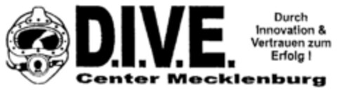 D.I.V.E. Center Mecklenburg Durch Innovation & Vertrauen zum Erfolg! Logo (DPMA, 08/25/1999)