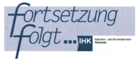 fortsetzung folgt ...IHK Industrie- und Handelskammer Chemnitz Logo (DPMA, 16.07.2015)