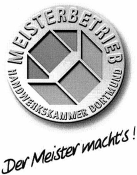 MEISTERBETRIEB HANDWERKSKAMMER DORTMUND Der Meister macht's! Logo (DPMA, 05.02.2004)