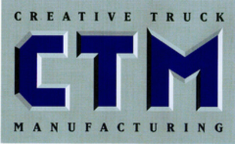 CREATIVE TRUCK CTM MANUFACTURING Logo (DPMA, 12.11.1997)