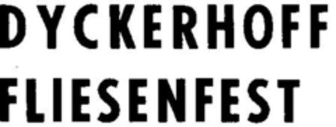 DYCKERHOFF FLIESENFEST Logo (DPMA, 03/06/1976)