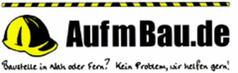 AufmBau.de Baustelle in Nah oder Fern? Kein Problem, wir helfen gern! Logo (DPMA, 26.02.2001)