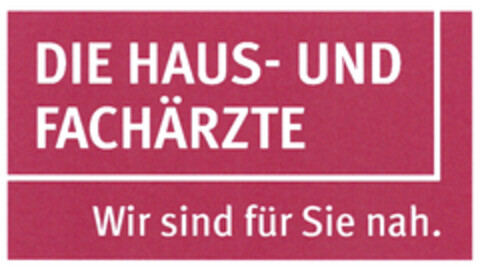 DIE HAUS- UND FACHÄRZTE Wir sind für Sie nah. Logo (DPMA, 03/20/2024)