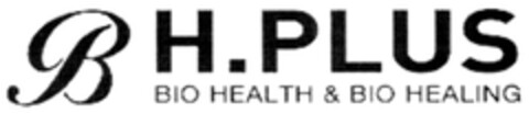 B H.PLUS BIO HEALTH & BIO HEALING Logo (DPMA, 14.03.2007)