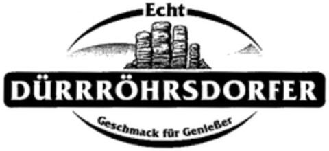 Echt DÜRRRÖHRSDORFER Geschmack für Genießer Logo (DPMA, 26.07.2007)