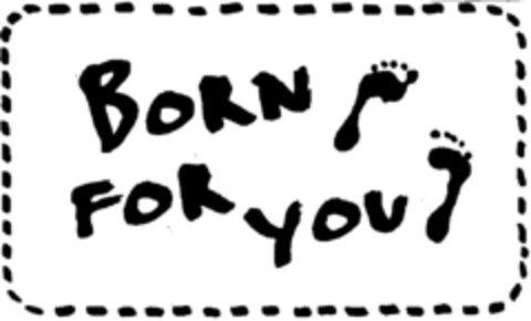 BORN FOR YOU Logo (DPMA, 10/05/1995)