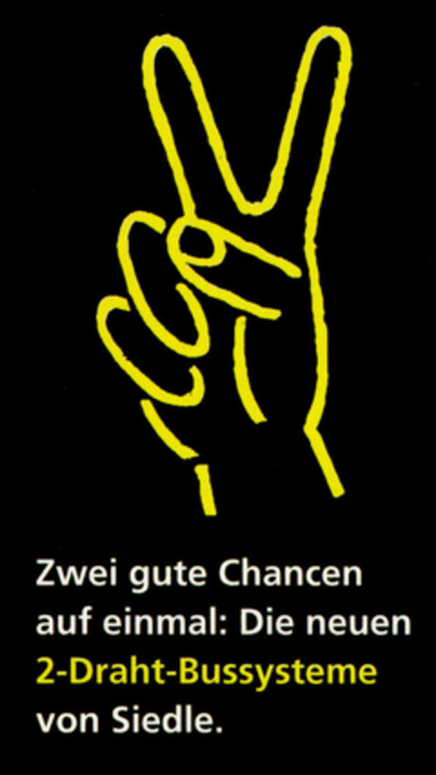 Zwei gute Chancen auf einmal: Die neuen 2-Draht-Bussysteme von Siedle. Logo (DPMA, 04/08/1999)