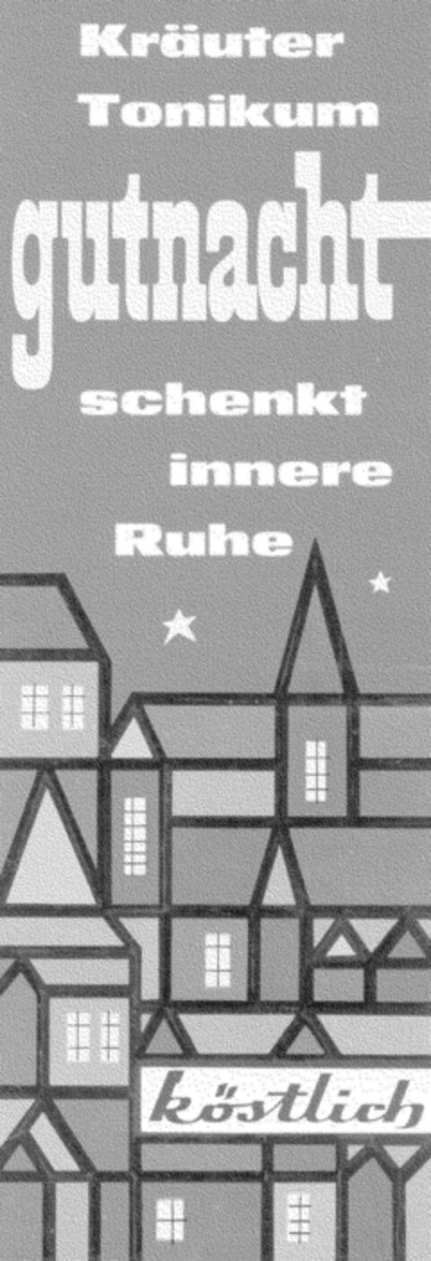 Kräuter Tonikum gutnacht schenkt innere Ruhe Logo (DPMA, 06/28/1962)