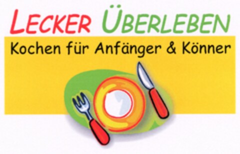 LECKER ÜBERLEBEN Kochen für Anfänger & Könner Logo (DPMA, 05/10/2006)