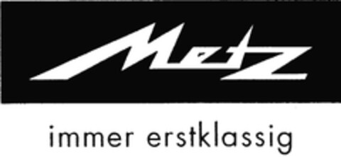 Metz immer erstklassig Logo (DPMA, 18.10.2007)