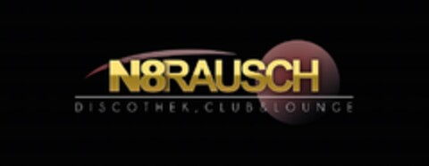 N8RAUSCH DISCOTHEK, CLUB & LOUNGE Logo (DPMA, 03.06.2013)