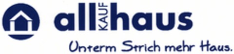 allKAUFhaus Unterm Strich mehr Haus. Logo (DPMA, 12/28/2005)