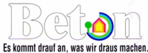 Beton Es kommt drauf an, was wir draus machen Logo (DPMA, 03/05/1997)