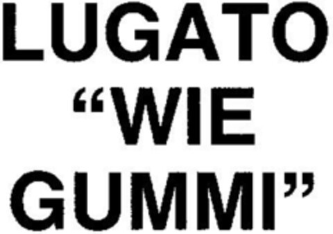 LUGATO"WIE GUMMI" Logo (DPMA, 07.09.1979)