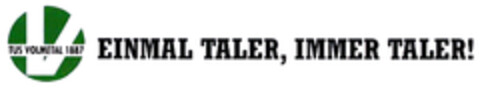 TUS VOLMETAL 1887 EINMAL TALER, IMMER TALER! Logo (DPMA, 05/28/2020)