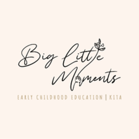 Big little Moments EARLY CHILDHOOD EDUCATION | KITA Logo (DPMA, 12.05.2024)